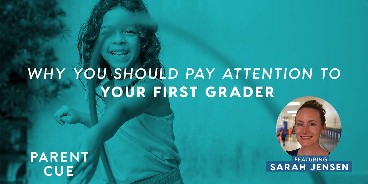 Why You Should Pay Attention to Your First Grader